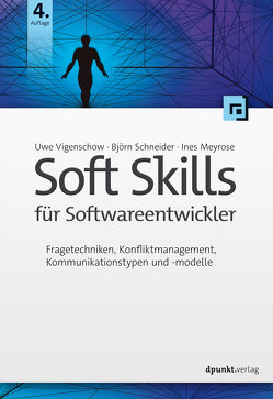 Soft Skills für Softwareentwickler von Meyrose,  Ines, Schneider,  Björn, Vigenschow,  Uwe