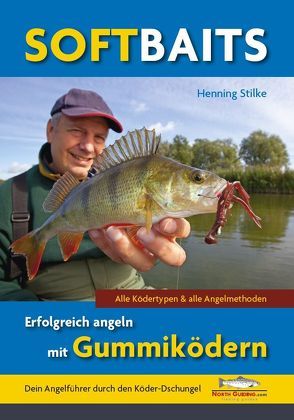 Softbaits – Erfolgreich angeln mit Gummiködern von Stilke,  Henning