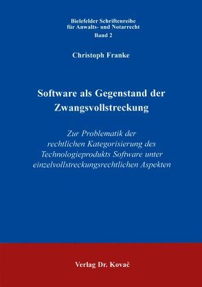 Software als Gegenstand der Zwangsvollstreckung von Franke,  Christoph