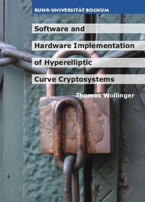 Software and Hardware Implementation of Hyperelliptic Curve Cryptosystems von Wollinger,  Thomas