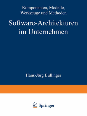 Software-Architekturen im Unternehmen von Bullinger,  Hans-Jörg