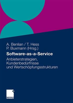 Software-as-a-Service von Anding,  Markus, Bandulet,  Friedrich, Benlian,  Alexander, Berg,  Achim, Bossert,  Oliver, Buxmann,  Peter, Cusunamo,  Michael, Diefenbach,  Heiner, Draisbach,  Tobias, Ebensperger,  Andreas, Eggs,  Holger, Eymann,  Torsten, Faisst,  Wolfgang, Föckeler,  Christoph, Freking,  Ulrich, Gutzeit,  Kai, Hess,  Thomas, Hilkert,  Daniel, Koll,  Corinna, Leadley,  Brenda, Lehmann,  Sonja, Löffler,  Markus, Magin,  Philipp, Matros,  Raimund, Mueller,  Andreas, Neumann,  Stefan, Otyepka,  Sarah, Rietze,  Carolin, Servatius,  Kurt, Spindler,  Gerald, Wenzel,  Stefan, Widjaja,  Thomas, Wolf,  Christian