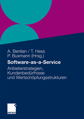 Software-as-a-Service von Anding,  Markus, Bandulet,  Friedrich, Benlian,  Alexander, Berg,  Achim, Bossert,  Oliver, Buxmann,  Peter, Cusunamo,  Michael, Diefenbach,  Heiner, Draisbach,  Tobias, Ebensperger,  Andreas, Eggs,  Holger, Eymann,  Torsten, Faisst,  Wolfgang, Föckeler,  Christoph, Freking,  Ulrich, Gutzeit,  Kai, Hess,  Thomas, Hilkert,  Daniel, Koll,  Corinna, Leadley,  Brenda, Lehmann,  Sonja, Löffler,  Markus, Magin,  Philipp, Matros,  Raimund, Mueller,  Andreas, Neumann,  Stefan, Otyepka,  Sarah, Rietze,  Carolin, Servatius,  Kurt, Spindler,  Gerald, Wenzel,  Stefan, Widjaja,  Thomas, Wolf,  Christian