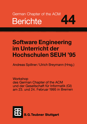 Software Engineering im Unterricht der Hochschulen SEUH ’95 von Breymann,  Ulrich, Spillner,  Andreas