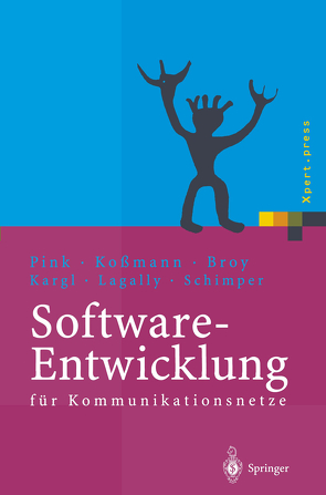 Software-Entwicklung für Kommunikationsnetze von Broy,  Manfred, Kargl,  E., Koßmann,  Heinz, Lagally,  M., Pink,  Axel, Schimper,  T.