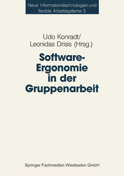 Software-Ergonomie in der Gruppenarbeit von Drisis,  Leonidas, Konradt,  Udo