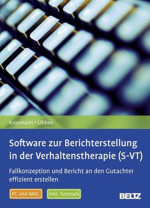 Software zur Berichterstellung in der Verhaltenstherapie (S-VT) von Kroymann,  Reiner, Ubben,  Bernd