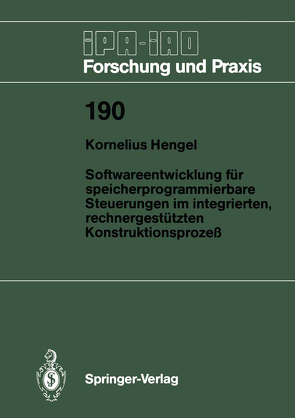 Softwareentwicklung für speicherprogrammierbare Steuerungen im integrierten, rechnergestützten Konstruktionsprozeß von Hengel,  Kornelius