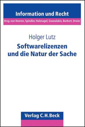 Softwarelizenzen und die Natur der Sache von Lutz,  Holger