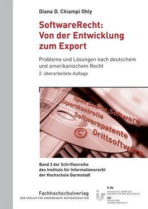 SoftwareRecht: Von der Entwicklung zum Export von Chiampi Ohly,  Diana D.