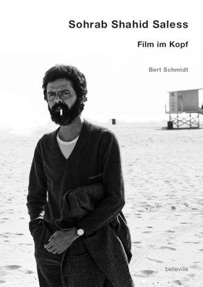 Sohrab Shahid Saless – Film im Kopf von Schmidt,  Bert