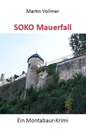 SOKO Mauerfall von Vollmer,  Martin