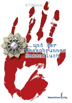 Soko weiß-blau-rosa und der Wessobrunner Hexenfluch von Wallender,  Wolfgang