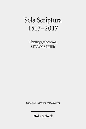 Sola Scriptura 1517-2017 von Alkier,  Stefan