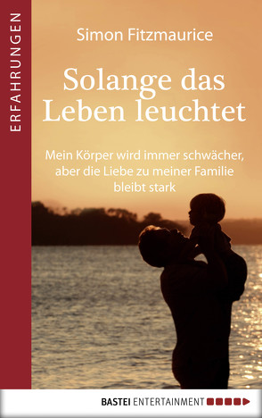 Solange das Leben leuchtet von Fitzmaurice,  Simon, Lorenz,  Isabell