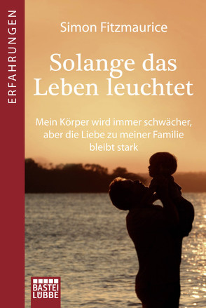 Solange das Leben leuchtet von Fitzmaurice,  Simon, Lorenz,  Isabell