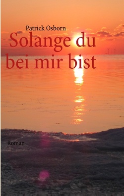 Solange du bei mir bist von Osborn,  Patrick