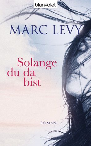 Solange du da bist von Levy,  Marc, Thoma,  Amelie