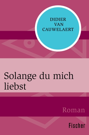 Solange du mich liebst von Cauwelaert,  Didier van, Hammel,  Berenice