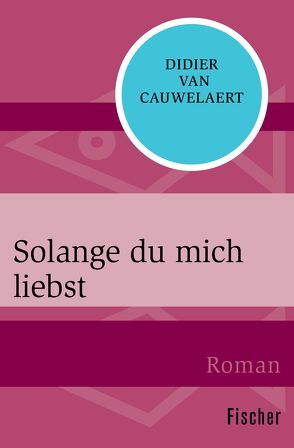 Solange du mich liebst von Cauwelaert,  Didier van, Hammel,  Berenice