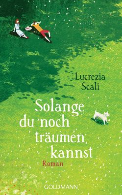 Solange du noch träumen kannst von Neeb,  Barbara, Scali,  Lucrezia, Schmidt,  Katharina