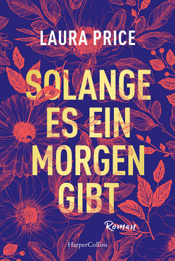 Solange es ein Morgen gibt von Price,  Laura, Uplegger,  Sybille