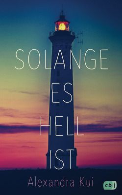 Solange es hell ist von Kui,  Alexandra