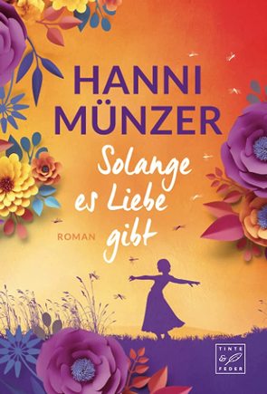 Solange es Liebe gibt von Münzer,  Hanni