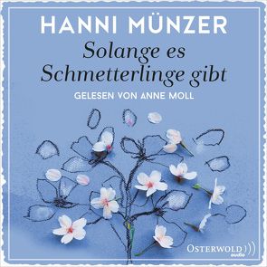 Solange es Schmetterlinge gibt von Moll,  Anne, Münzer,  Hanni