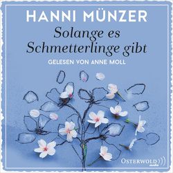 Solange es Schmetterlinge gibt von Moll,  Anne, Münzer,  Hanni