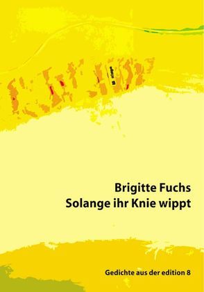 Solange ihr Knie wippt von Fuchs,  Brigitte