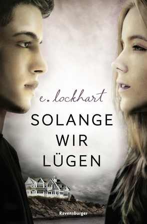 Solange wir lügen (Deutsche Ausgabe des New-York-Times-Bestsellers WE WERE LIARS mit atemberaubendem Überraschungsende) von Lockhart,  E., Rak,  Alexandra