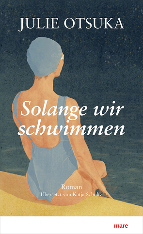 Solange wir schwimmen von Otsuka,  Julie, Scholtz,  Katja