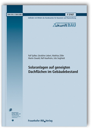 Solaranlagen auf geneigten Dachflächen im Gebäudebestand. von Haselhuhn,  Ralf, Liebert,  Geraldine, Oswald,  Martin, Siegfriedt,  Udo, Spilker,  Ralf, Zöller,  Matthias