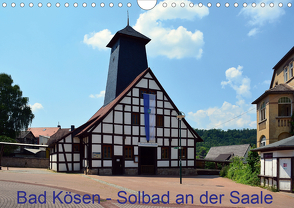 Solbad an der Saale – Bad Kösen (Wandkalender 2021 DIN A4 quer) von Gerstner,  Wolfgang