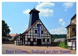 Solbad an der Saale – Bad Kösen (Wandkalender 2024 DIN A2 quer), CALVENDO Monatskalender von Gerstner,  Wolfgang