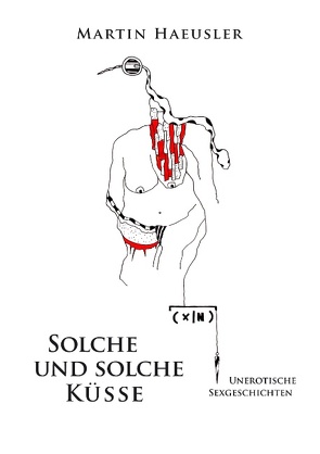 Solche und solche Küsse von Haeusler,  Martin