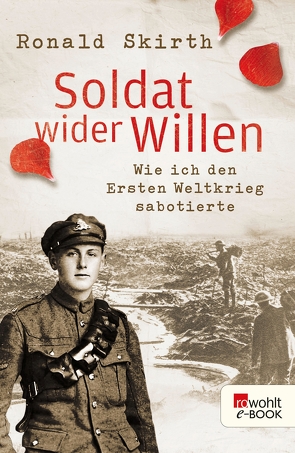 Soldat wider Willen von Barrett,  Duncan, Bausum,  Christoph, Bausum,  Karola, Skirth,  Ronald, Snow,  Jon