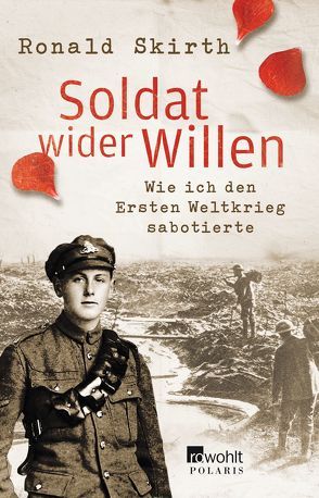 Soldat wider Willen von Barrett,  Duncan, Bausum,  Christoph, Bausum,  Karola, Skirth,  Ronald, Snow,  Jon