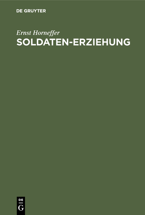 Soldaten-Erziehung von Horneffer,  Ernst