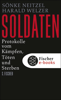 Soldaten von Neitzel,  Sönke, Welzer,  Harald