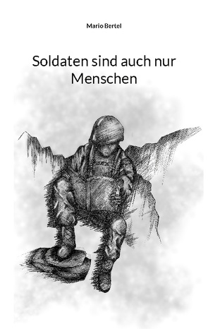 Soldaten sind auch nur Menschen von Bertel,  Mario