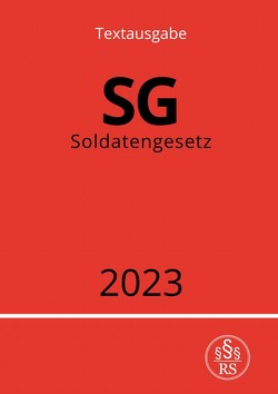 Soldatengesetz – SG 2023 von Studier,  Ronny