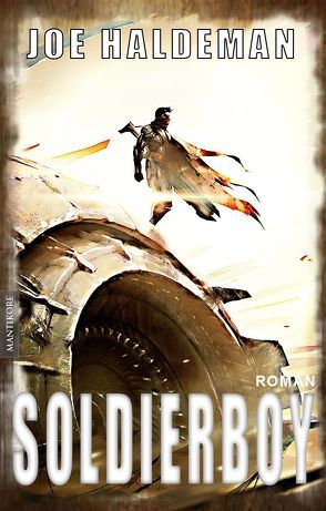 Soldierboy – Ein Science-Fiction-Roman vom Hugo und Nebula Award Preisträger Joe Haldeman von Hacker,  Verena, Haldeman,  Joe