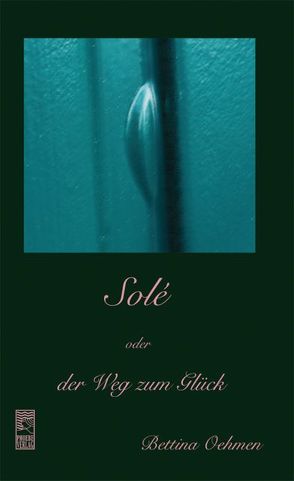 Solé oder der Weg zum Glück von Oehmen,  Bettina
