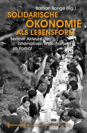 Solidarische Ökonomie als Lebensform von Ronge,  Bastian