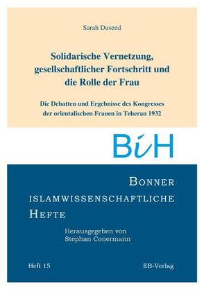 Solidarische Vernetzung, gesellschaftlicher Fortschritt und die Rolle der Frau. von Dusend,  Sarah