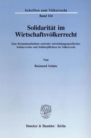 Solidarität im Wirtschaftsvölkerrecht. von Schütz,  Raimund