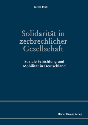 Solidarität in zerbrechlicher Gesellschaft von Prott,  Jürgen