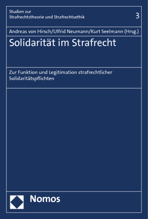 Solidarität im Strafrecht von Hirsch,  Andreas von, Neumann,  Ulfrid, Seelmann,  Kurt